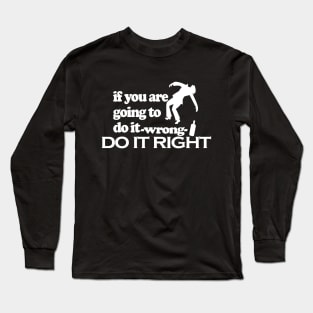 Do it right Long Sleeve T-Shirt